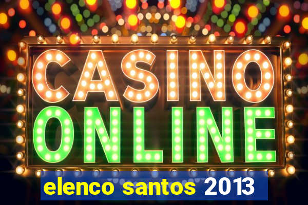 elenco santos 2013